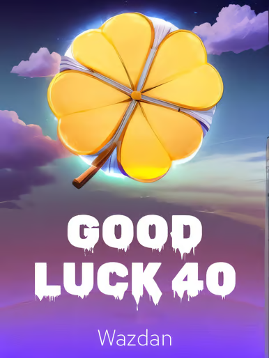 Good luck 40